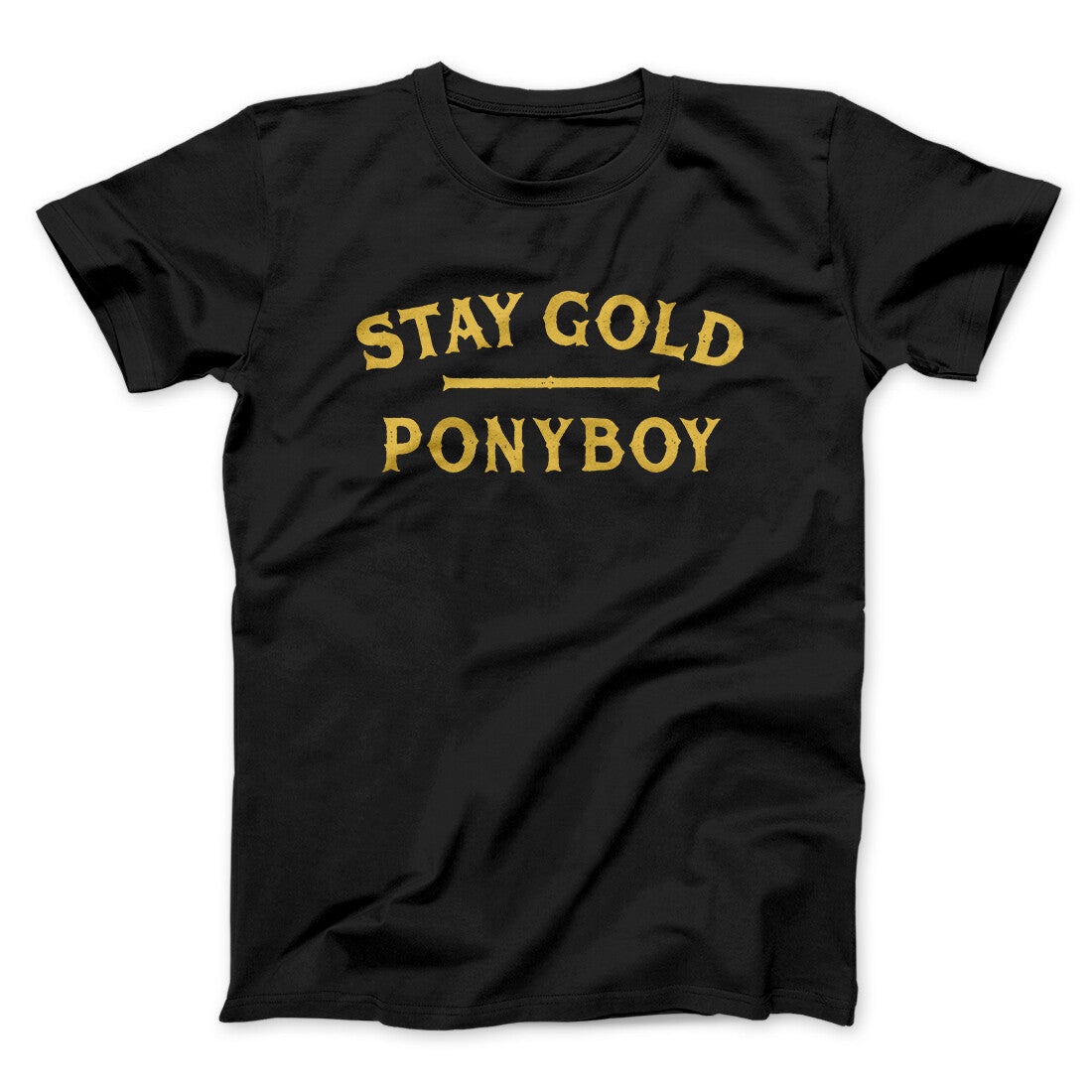 Stay Gold Ponyboy Men/Unisex T-Shirt Black | Funny Shirt from Famous In Real Life