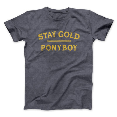Stay Gold Ponyboy Men/Unisex T-Shirt Dark Heather | Funny Shirt from Famous In Real Life