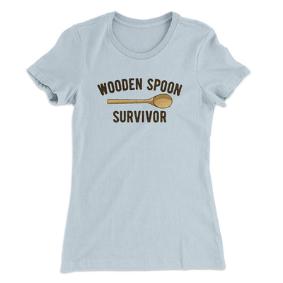 Wooden Spoon Survivor Women's T-Shirt Light Blue | Funny Shirt from Famous In Real Life