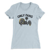 Only Fans Women's T-Shirt Light Blue | Funny Shirt from Famous In Real Life