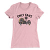 Only Fans Women's T-Shirt Light Pink | Funny Shirt from Famous In Real Life