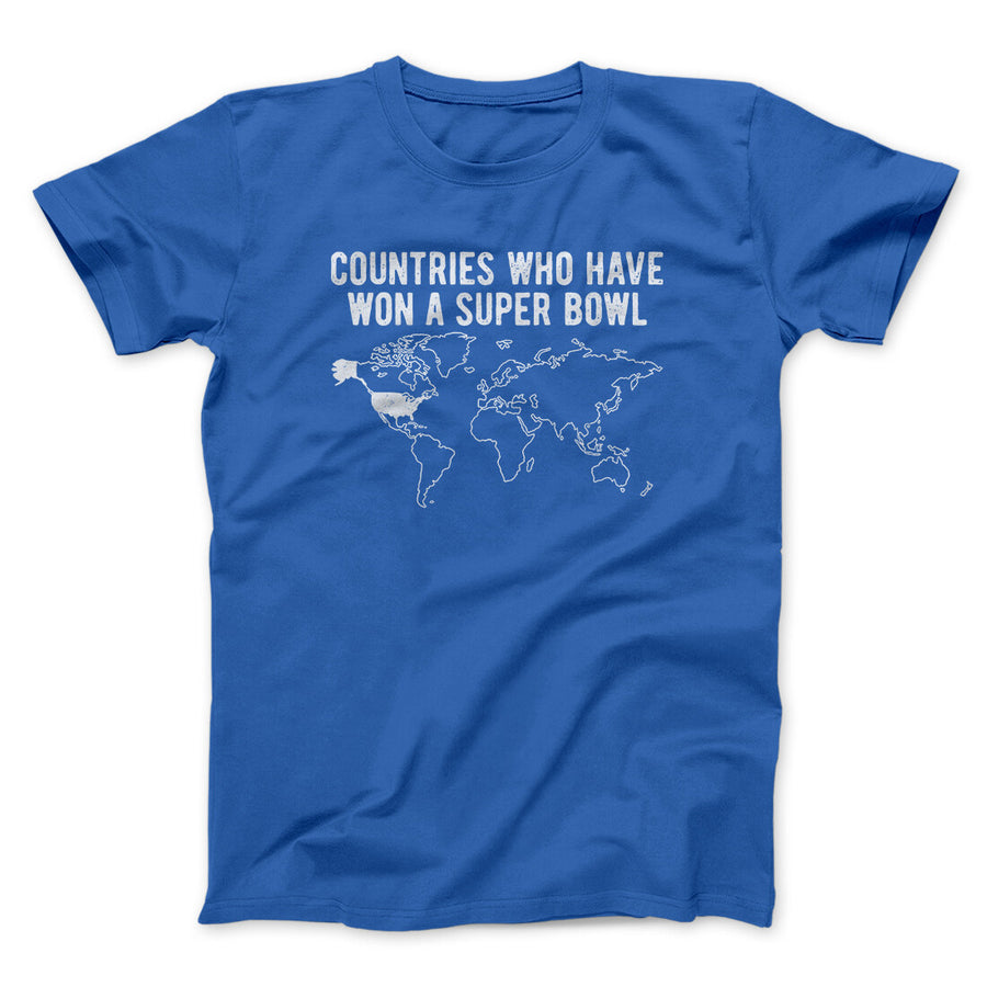 Countries Who Have Won A Super Bowl Men/Unisex T-Shirt Royal | Funny Shirt from Famous In Real Life