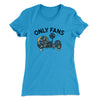 Only Fans Women's T-Shirt Turquoise | Funny Shirt from Famous In Real Life
