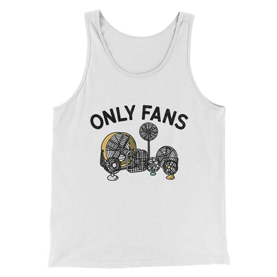 Only Fans Men/Unisex Tank Top White | Funny Shirt from Famous In Real Life