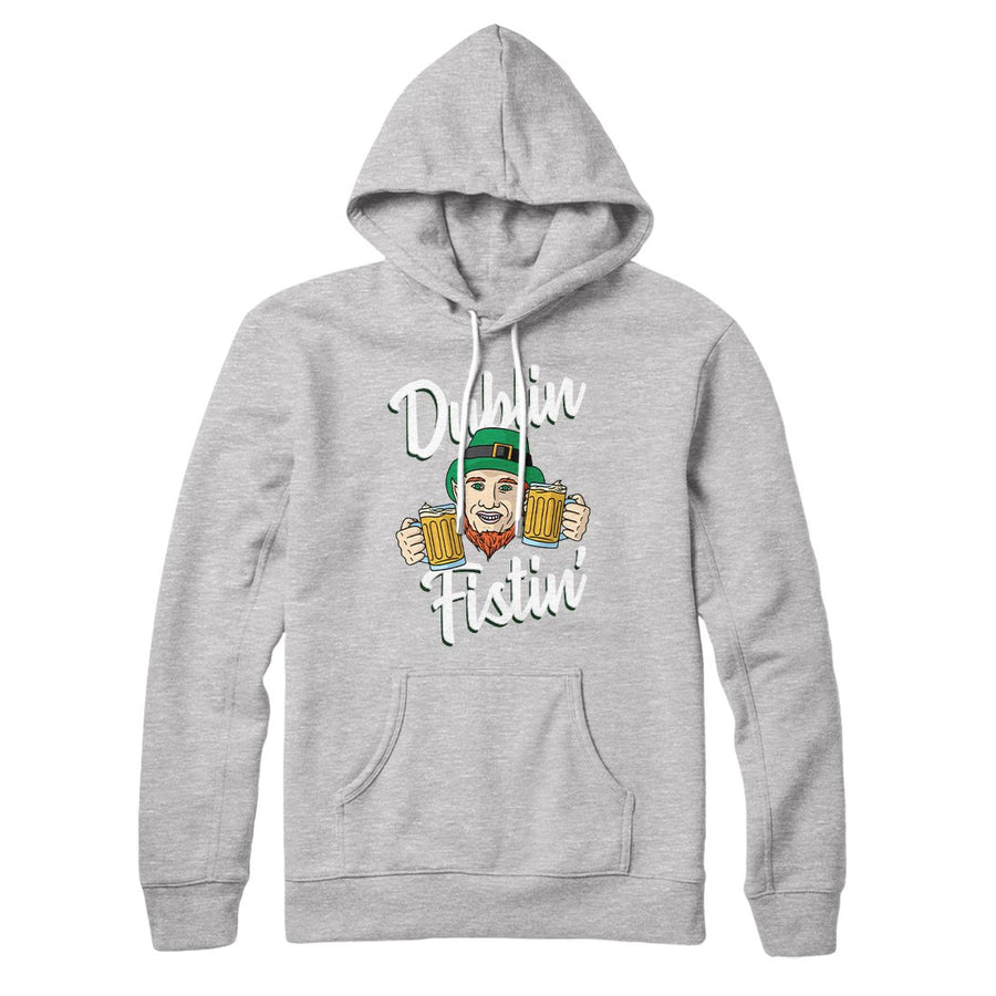 Dublin Fistin' Hoodie S | Funny Shirt from Famous In Real Life