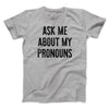Ask Me About My Pronouns Men/Unisex T-Shirt Athletic Heather | Funny Shirt from Famous In Real Life
