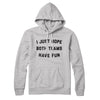 I Just Hope Both Teams Have Fun Hoodie Athletic Heather | Funny Shirt from Famous In Real Life