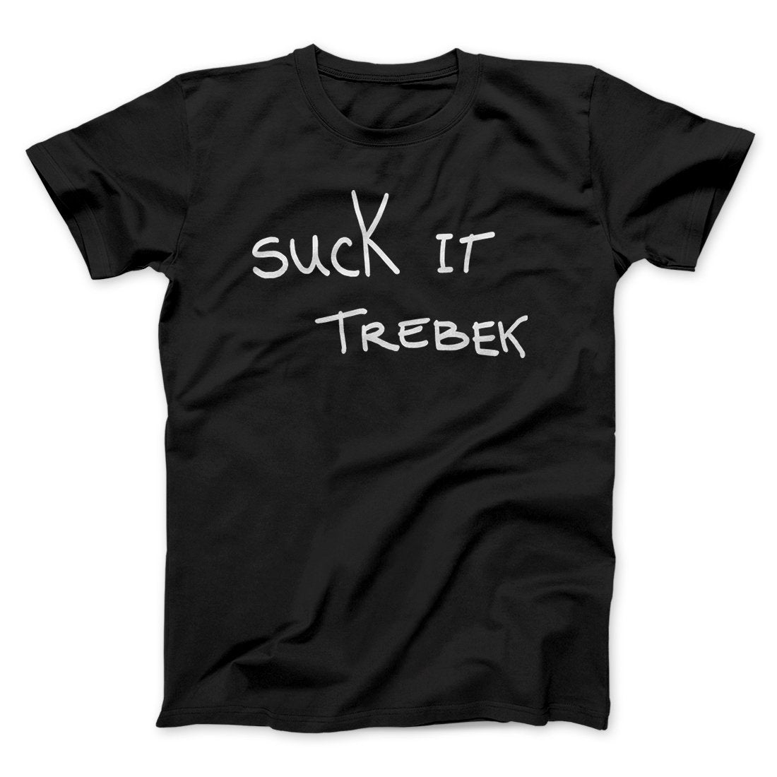 Suck it Trebek Funny Movie Men/Unisex T-Shirt Black | Funny Shirt from Famous In Real Life