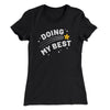 Doing My Best Funny Women's T-Shirt Black | Funny Shirt from Famous In Real Life