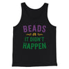 Beads or it Didn't Happen Men/Unisex Tank Top Black | Funny Shirt from Famous In Real Life