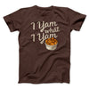 I Yam What I Yam Funny Thanksgiving Men/Unisex T-Shirt Brown | Funny Shirt from Famous In Real Life