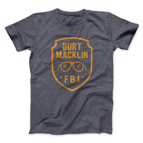 Burt Macklin FBI Men/Unisex T-Shirt - Famous IRL