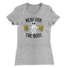 Here for the Boos Women's T-Shirt Heather Gray | Funny Shirt from Famous In Real Life