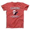 Founding Daddy Men/Unisex T-Shirt Heather Red | Funny Shirt from Famous In Real Life