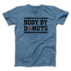 Body By Donuts Men/Unisex T-Shirt Heather Slate | Funny Shirt from Famous In Real Life