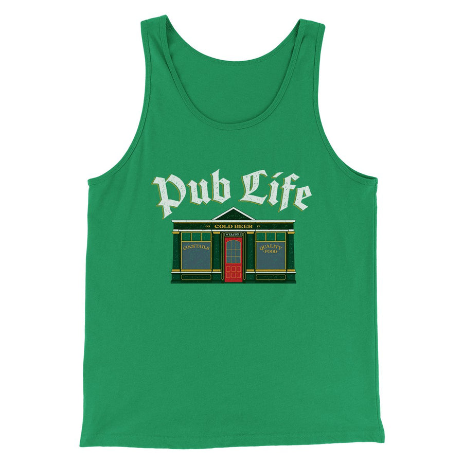 Pub Life Men/Unisex Tank Kelly | Funny Shirt from Famous In Real Life