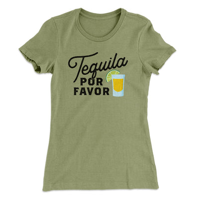 Tequila, Por Favor Women's T-Shirt Light Olive | Funny Shirt from Famous In Real Life
