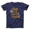 Dogs Are My Favorite People Men/Unisex T-Shirt Navy | Funny Shirt from Famous In Real Life