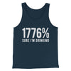 1776% Sure I'm Drinking Men/Unisex Tank Top Heather Navy | Funny Shirt from Famous In Real Life