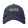 Pretty, Pretty, Pretty, Good Dad hat | Funny Shirt from Famous In Real Life