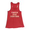 Pumpkin Spice Everything Funny Thanksgiving Women's Flowey Tank Top Red | Funny Shirt from Famous In Real Life