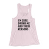 I'm Sure Drunk Me Had Their Reasons Funny Women's Flowey Tank Top Soft Pink | Funny Shirt from Famous In Real Life
