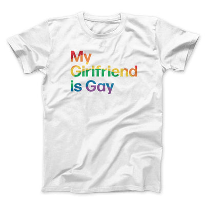 My Girlfriend Is Gay Men/Unisex T-Shirt White | Funny Shirt from Famous In Real Life
