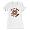 Glazed & Confused Women's T-Shirt White | Funny Shirt from Famous In Real Life