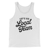 Go Local Team Men/Unisex Tank Top White/ Black | Funny Shirt from Famous In Real Life