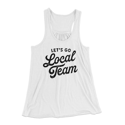 Go Local Team Women's Flowey Tank Top White | Funny Shirt from Famous In Real Life