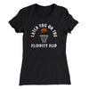 Catch You On The Flippity Flip Women's T-Shirt Black | Funny Shirt from Famous In Real Life