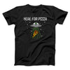 Here For The Pizza Men/Unisex T-Shirt Black | Funny Shirt from Famous In Real Life
