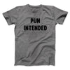 Pun Intended Funny Men/Unisex T-Shirt Deep Heather | Funny Shirt from Famous In Real Life