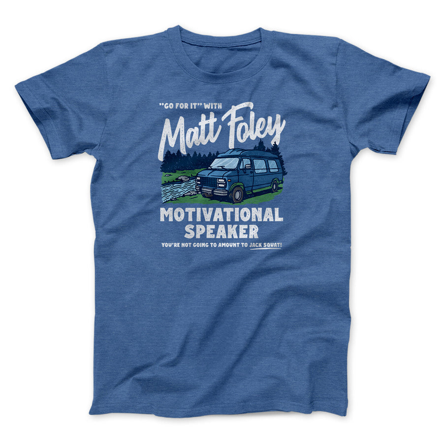 Matt Foley Motivational Speaker Funny Movie Men/Unisex T-Shirt | Funny Shirt from Famous In Real Life