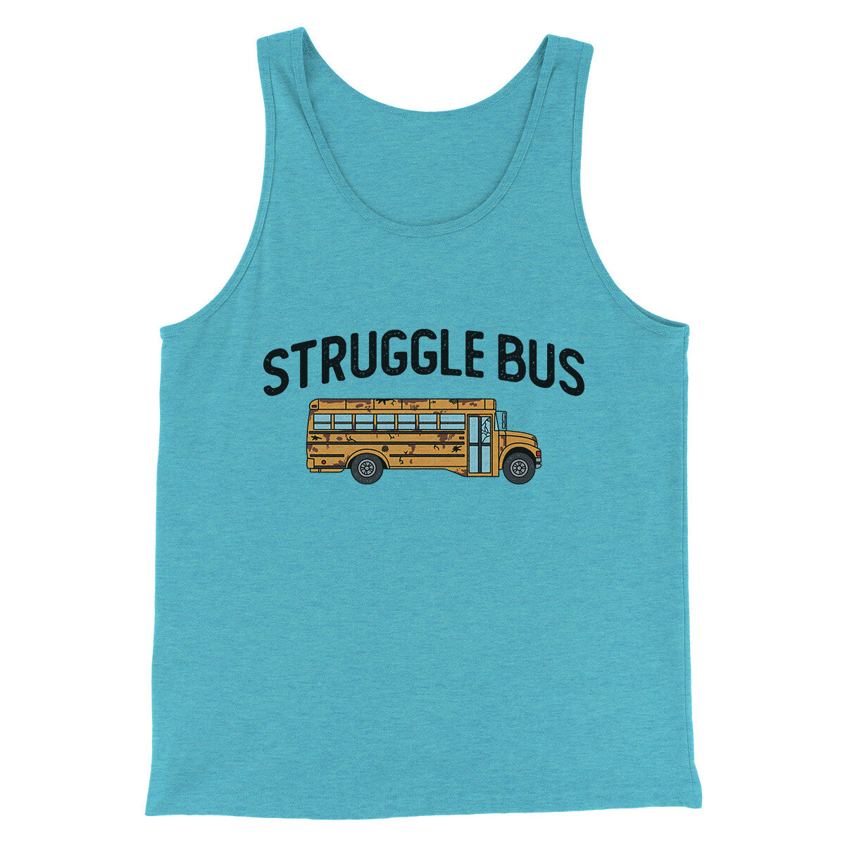 Struggle Bus Men/Unisex Tank Top | Funny Shirt from Famous In Real Life