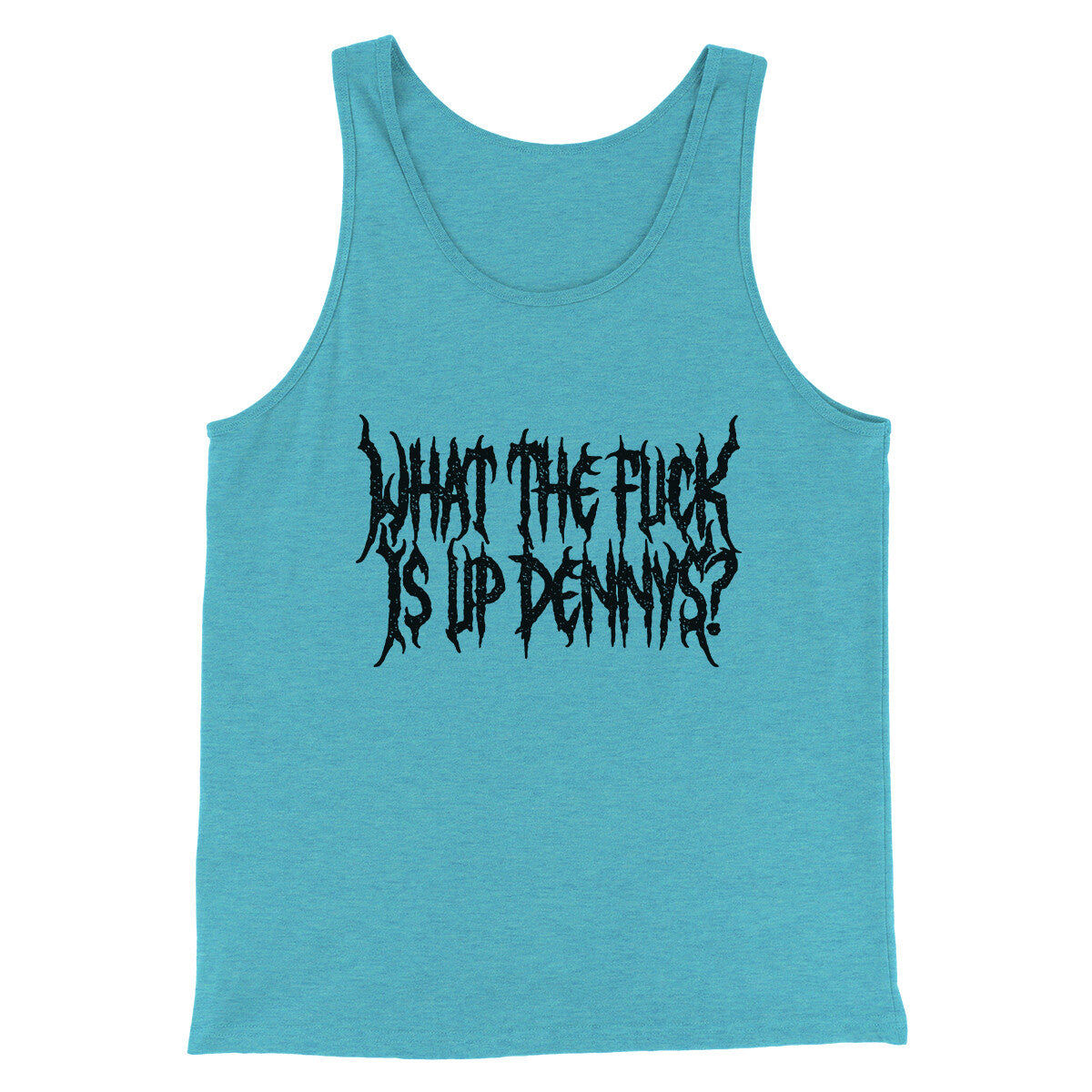 What The Fuck Is Up Dennys Men/Unisex Tank Top | Funny Shirt from Famous In Real Life