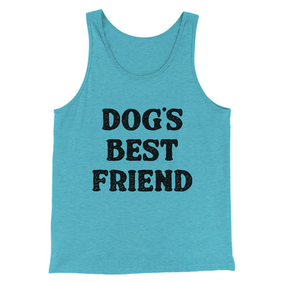 Dog’s Best Friend Men/Unisex Tank Top Aqua Triblend | Funny Shirt from Famous In Real Life