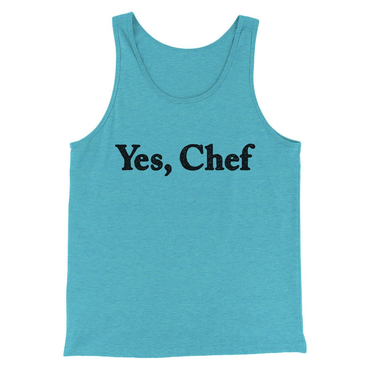 Yes Chef Men/Unisex Tank Top Aqua Triblend | Funny Shirt from Famous In Real Life