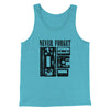 Never Forget Funny Movie Men/Unisex Tank Top Aqua Triblend | Funny Shirt from Famous In Real Life
