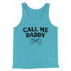 Call Me Daddy Men/Unisex Tank Top Aqua Triblend | Funny Shirt from Famous In Real Life