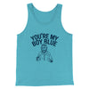 You’re My Boy Blue Funny Movie Men/Unisex Tank Top Aqua Triblend | Funny Shirt from Famous In Real Life