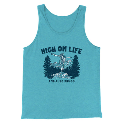 High On Life And Also Drugs Men/Unisex Tank Top Aqua Triblend | Funny Shirt from Famous In Real Life