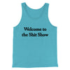 Welcome To The Shit Show Men/Unisex Tank Top Aqua Triblend | Funny Shirt from Famous In Real Life