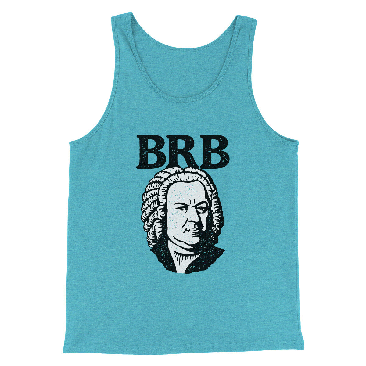 Bach - Brb Men/Unisex Tank Top | Funny Shirt from Famous In Real Life
