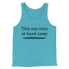 This One Time At Band Camp Funny Movie Men/Unisex Tank Top Aqua Triblend | Funny Shirt from Famous In Real Life