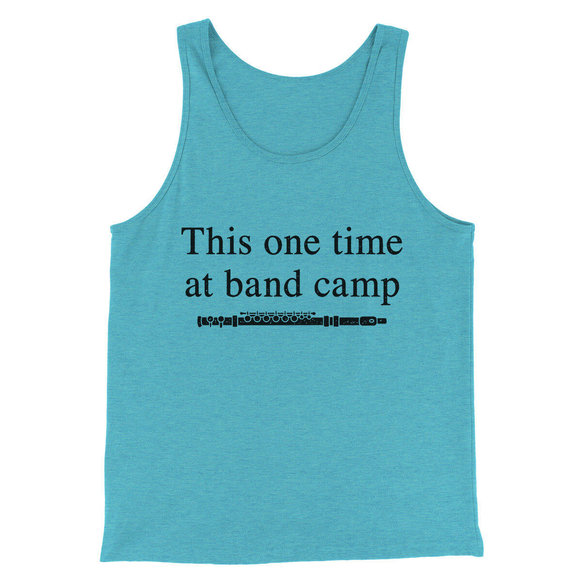 This One Time At Band Camp Funny Movie Men/Unisex Tank Top Aqua Triblend | Funny Shirt from Famous In Real Life