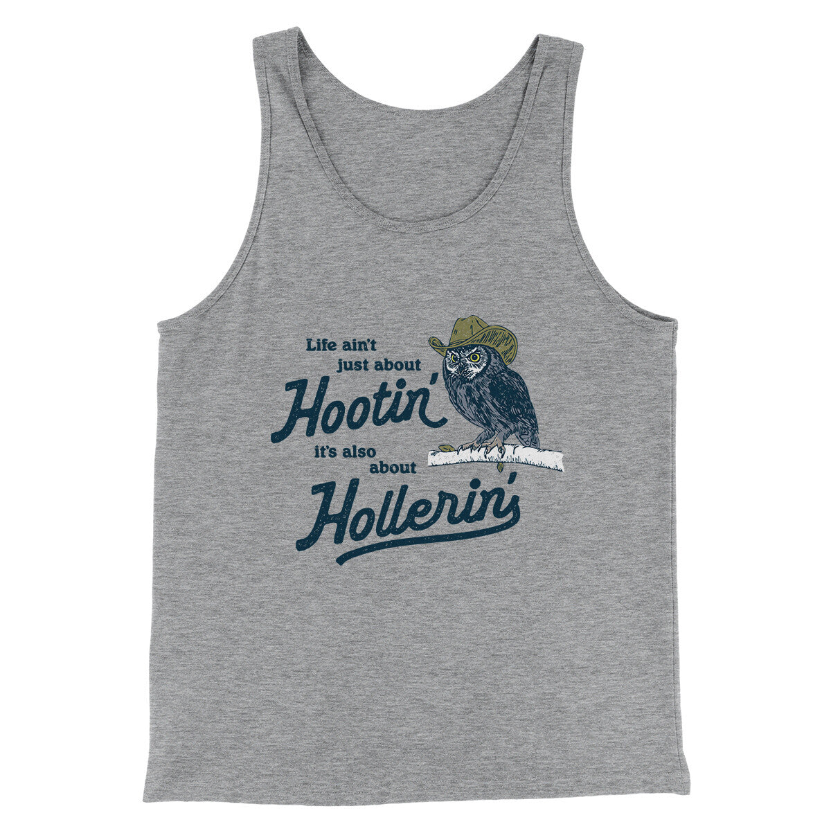 Life Ain't Just About Hootin' It's Also About Hollerin' Men/Unisex Tank Top Athletic Heather | Funny Shirt from Famous In Real Life