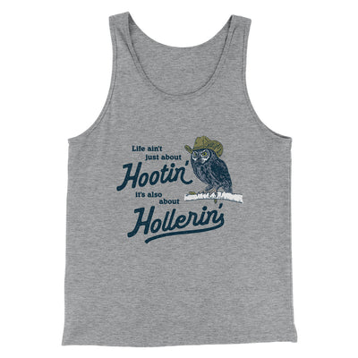 Life Ain't Just About Hootin' It's Also About Hollerin' Men/Unisex Tank Top Athletic Heather | Funny Shirt from Famous In Real Life
