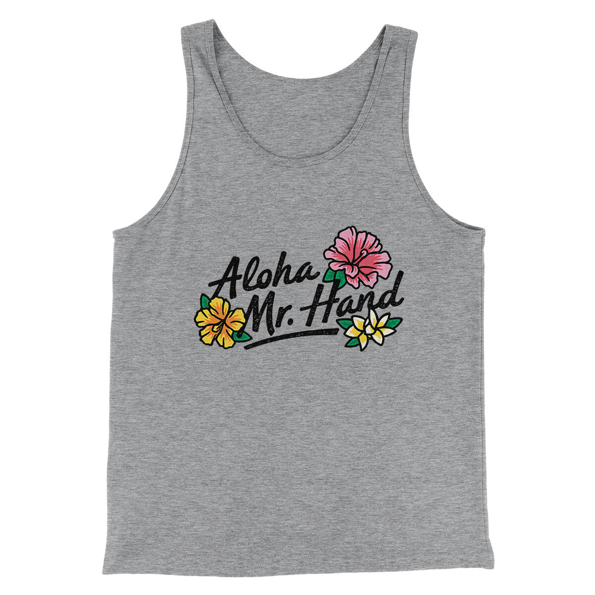 Aloha Mr. Hand Men/Unisex Tank Top | Funny Shirt from Famous In Real Life