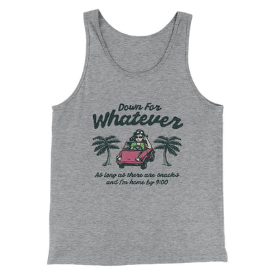 Down For Whatever As Long As There Are Snacks Men/Unisex Tank Top Athletic Heather | Funny Shirt from Famous In Real Life